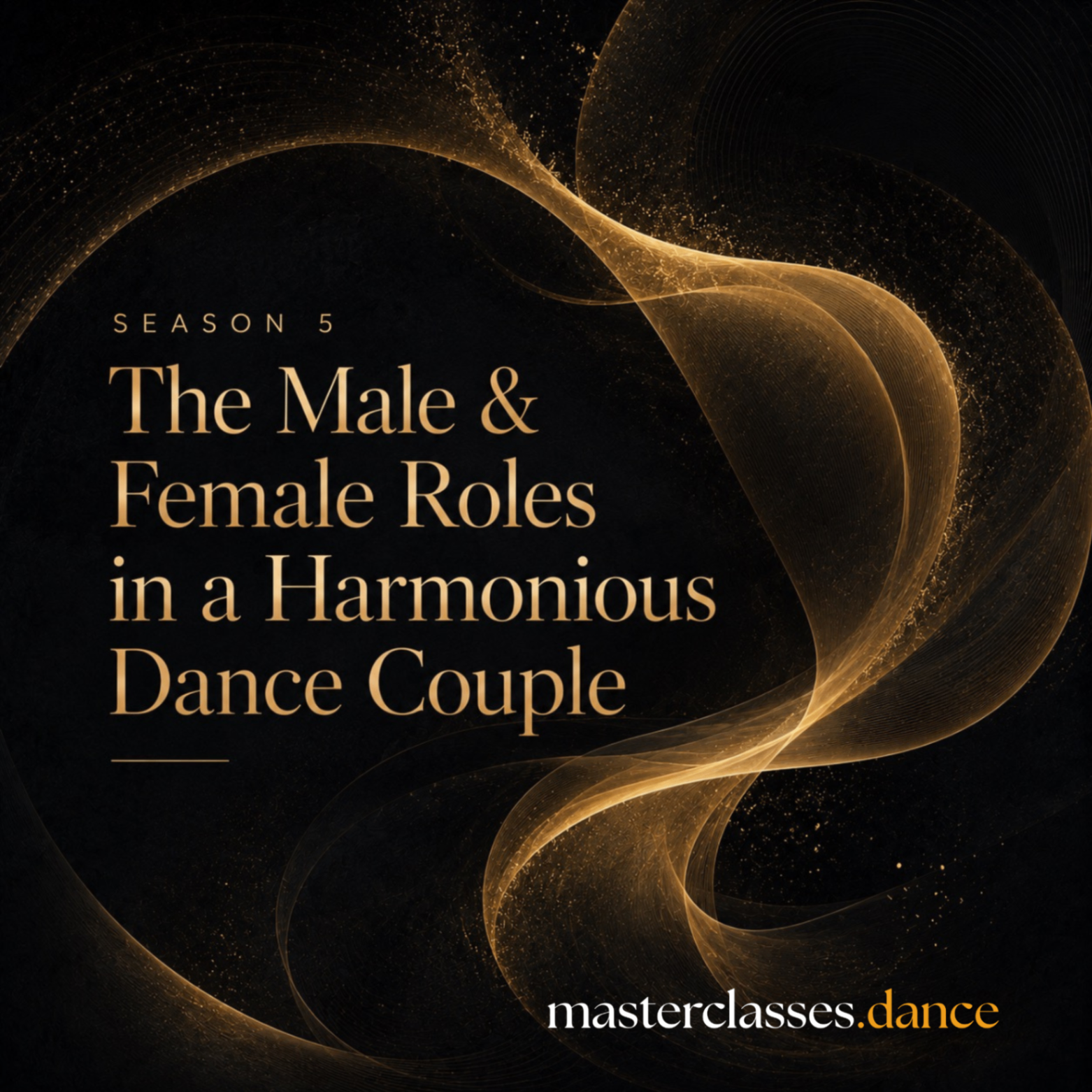 Season 05 — The Male & Female Roles in a Harmonious Dance Couple